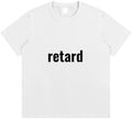 “retard” Mens Graphic Tee